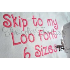 Skip to my Loo Embroidery Font